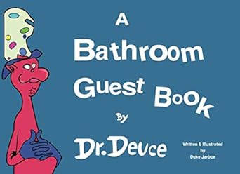 a bathroom guest book by dr deuce  duke jarboe 0578721082, 978-0578721088