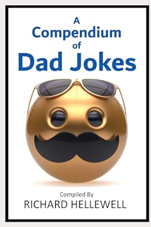 a compendium of dad jokes  richard hellewell 979-8868062148