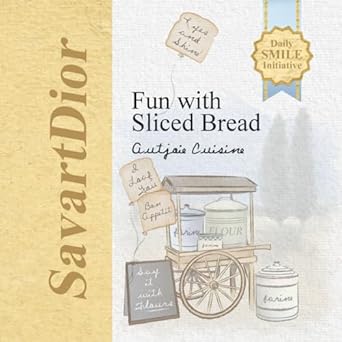 fun with sliced bread autjoie cuisine  savartdior society society 979-8870099958