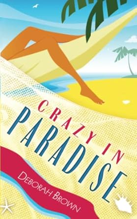 crazy in paradise  deborah brown 1463550626, 978-1463550622