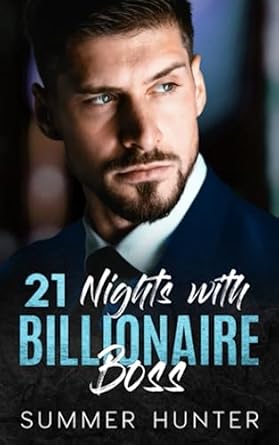 21 nights with billionaire boss a romantic suspense  summer hunter 979-8851924569