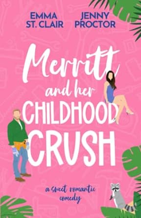 merritt and her childhood crush a sweet romantic comedy  jenny proctor ,emma st clair 979-8374821864