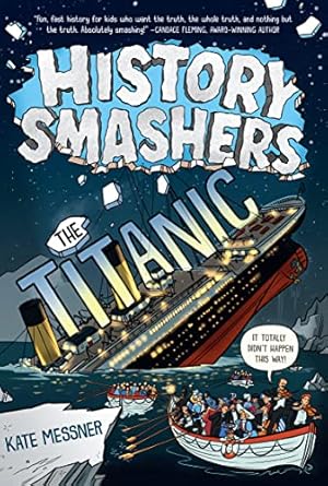 history smashers the titanic 1st edition kate messner ,matt aytch taylor 0593120434, 978-0593120439