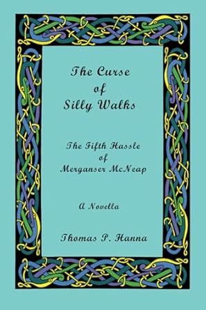 the curse of silly walks the fifth hassle of merganser mcneap  hanna 979-8870815640