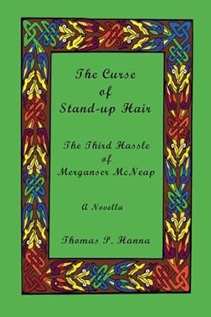 the curse of stand up hair the third hassle of merganser mcneap  thomas p hanna 979-8870809816