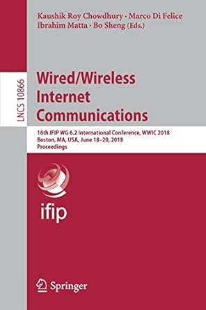 wired/wireless internet communications th ifip wg 6 2 international conference wwic 2018 boston ma usa june