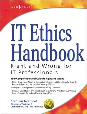 it ethics handbook right and wrong for it professionals 1st edition stephen northcutt ,cynthia madden