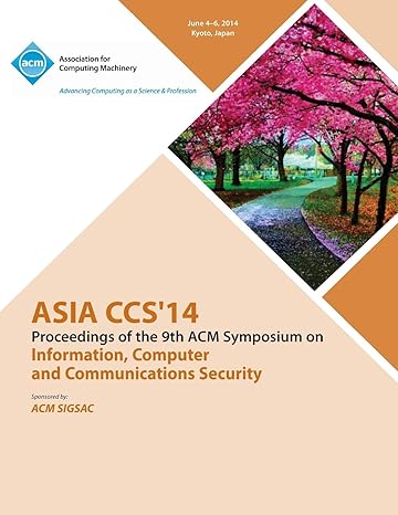 asia ccs 14 9th acm symposium on information computer and communications security 1st edition asia ccs 14