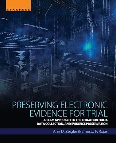 preserving electronic evidence for trial a team approach to the litigation hold data collection and evidence