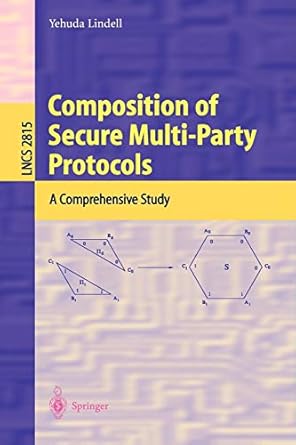 composition of secure multi party protocols a comprehensive study 2003rd edition yehuda lindell 354020105x,