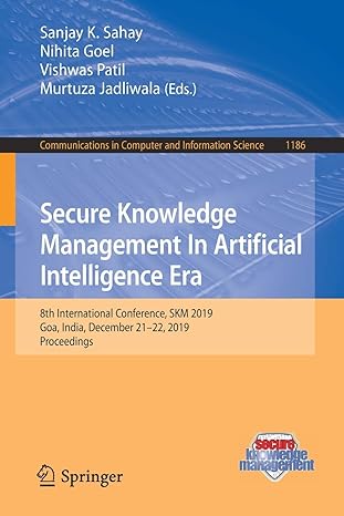 secure knowledge management in artificial intelligence era 8th international conference skm 2019 goa india