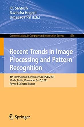 recent trends in image processing and pattern recognition  international conference rtip2r 2021 msida malta