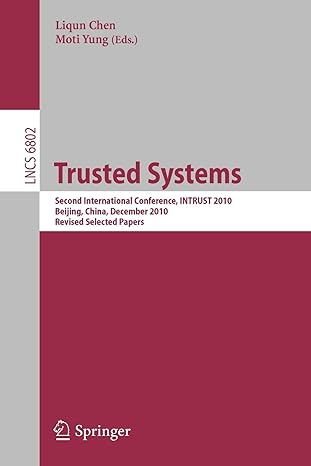 trusted systems second international conference intrust 2010 beijing china december 13 15 2010 2011 edition