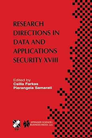 research directions in data and applications security xviii ifip tc11 / wg11 3 eighteenth annual conference