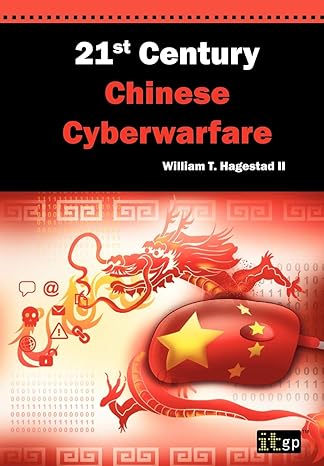 21st century chinese cyberwarfare 1st edition it governance publishing 1849283346, 978-1849283342