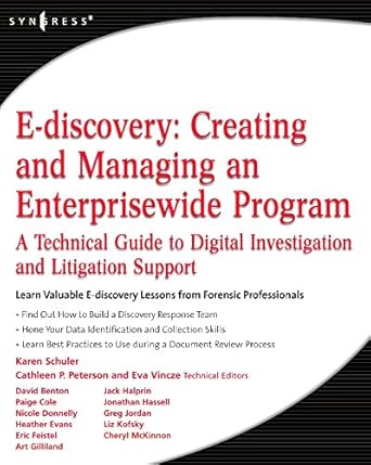 e discovery creating and managing an enterprisewide program a technical guide to digital investigation and