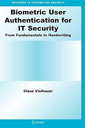 biometric user authentication for it security from fundamentals to handwriting 1st edition claus vielhauer