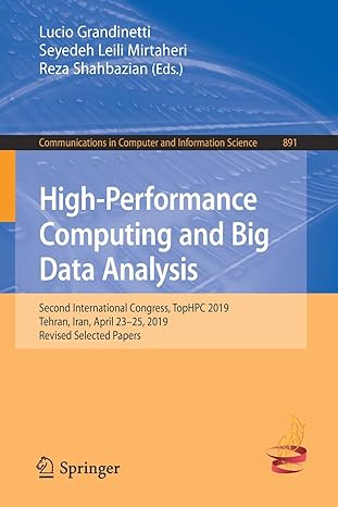 high performance computing and big data analysis second international congress tophpc 2019 tehran iran april