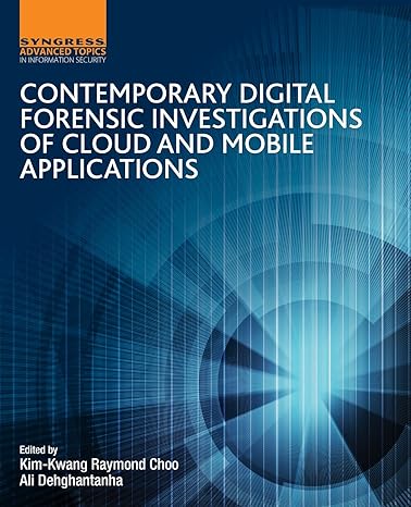 contemporary digital forensic investigations of cloud and mobile applications 1st edition kim-kwang raymond