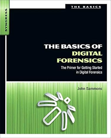 the basics of digital forensics the primer for getting started in digital forensics 1st edition john sammons