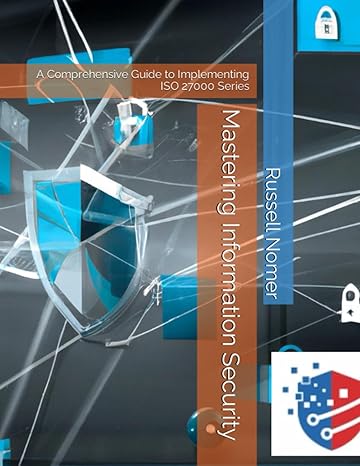 mastering information security a comprehensive guide to implementing iso 27000 series 1st edition russell d