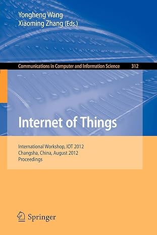 internet of things international workshop iot 2012 changsha china august 17 19 2012 proceedings 2012 edition