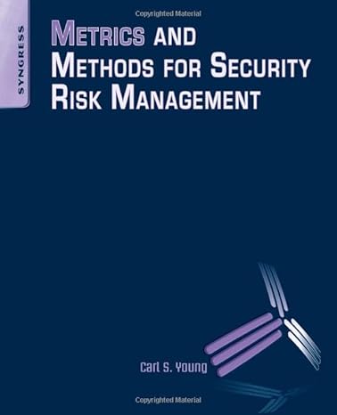 metrics and methods for security risk management 1st edition carl young 1856179788, 978-1856179782