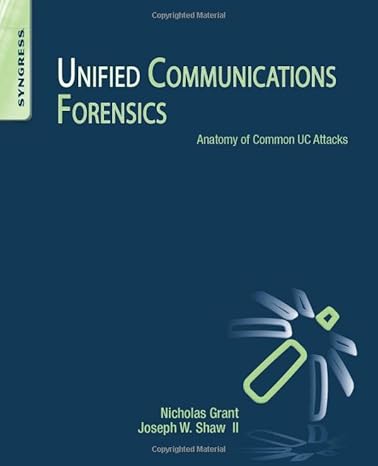 unified communications forensics anatomy of common uc attacks 1st edition nicholas mr. grant ,joseph ii shaw