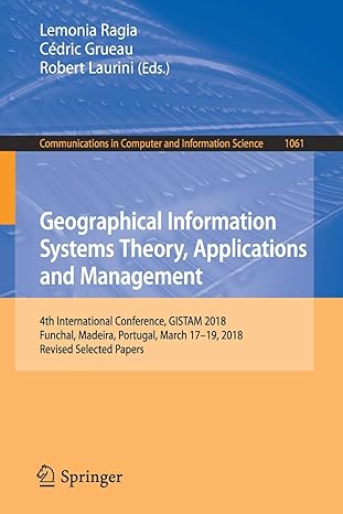 geographical information systems theory applications and management  international conference gistam 2018