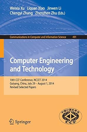 computer engineering and technology 18th ccf conference nccet 2014 guiyang china july 29 august 1 2014 2015