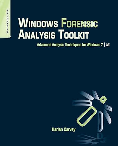 windows forensic analysis toolkit advanced analysis techniques for windows 7 3rd edition harlan carvey