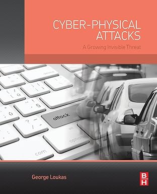 cyber physical attacks a growing invisible threat 1st edition george loukas phd imperial college uk, meng