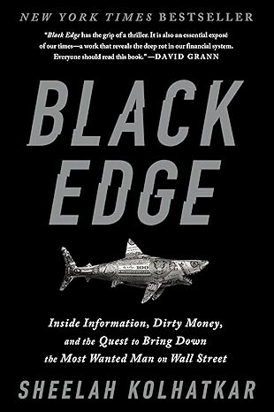 black edge inside information dirty money and the quest to bring down the most wanted man on wall street 1st