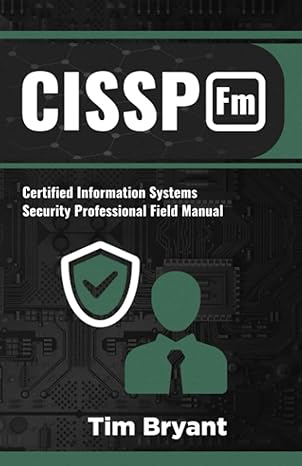 cissp fm certified information systems security professional field manual 1st edition tim bryant 173652674x,