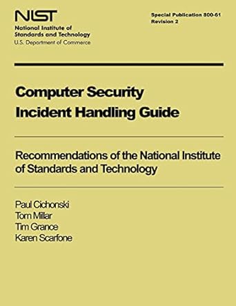 computer security incident handling guide nist special publication 800 61 revision 2 1st edition paul