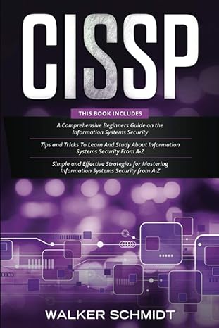 cissp 3 in 1 beginner s guide+ tips and tricks+ simple and effective strategies to learn information systems