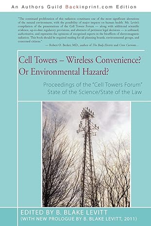 cell towers wireless convenience or environmental hazard 1st edition b blake levitt 1450267750, 978-1450267755