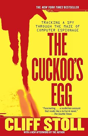 the cuckoo s egg tracking a spy through the maze of computer espionage 1st edition cliff stoll 1416507787,