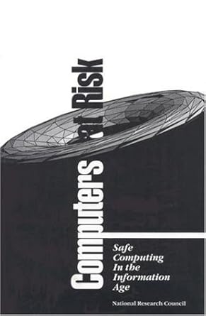 computers at risk safe computing in the information age 1st edition national research council ,division on