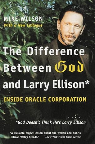 the difference between god and larry ellison god doesn t think he s larry ellison 1st edition mike wilson