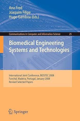 biomedical engineering systems and technologies international joint conference biostec 2008 funchal madeira