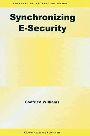 synchronizing e security 2004 edition godfried b. williams 1461351049, 978-1461351047