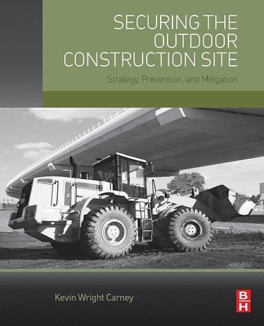 securing the outdoor construction site strategy prevention and mitigation 1st edition kevin wright carney