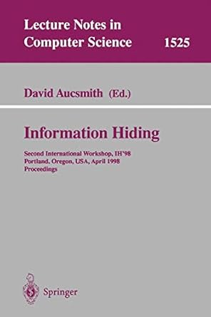 information hiding second international workshop ih 98 portland oregon usa april 14 17 1998 proceedings 1998