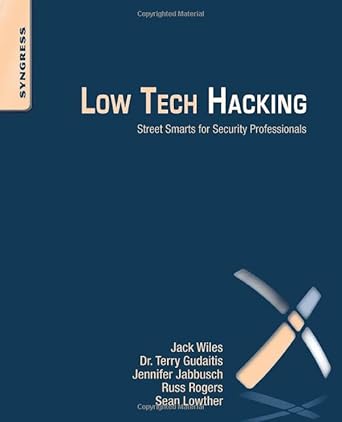 low tech hacking street smarts for security professionals 1st edition terry gudaitis ,jennifer jabbusch ,russ