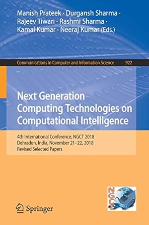 next generation computing technologies on computational intelligence  international conference ngct 2018