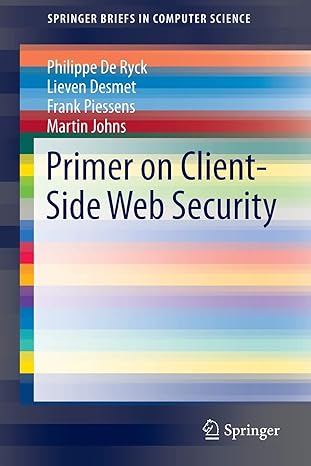 primer on client side web security 2014 edition philippe de ryck ,lieven desmet ,frank piessens ,martin johns