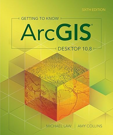 getting to know arcgis desktop 10 8 6th edition michael law ,amy collins 1589485777, 978-1589485778