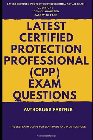 certified protection professional exam questions 1st edition pass for life 1081115130, 978-1081115135