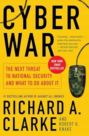 cyber war the next threat to national security and what to do about it 1st edition richard a. clarke ,robert